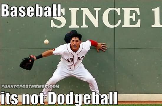 Baseball-Its-Not-Dodgeball-Funny-Meme