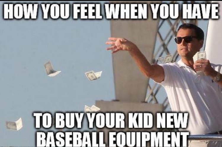 how you feel when you have to buy new baseball equipment