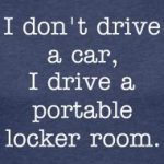 i dont drive a car i drive a portable locker room baseball mom meme