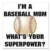 i'm a baseball mom whats your superpower