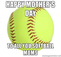 happy mothers day softball moms