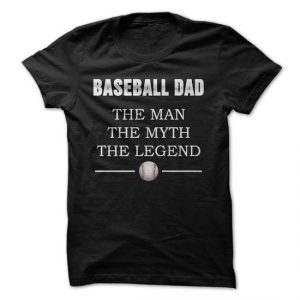 baseball dad the man the myth the legend tshirt