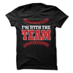 i'm with the team baseball tshirt