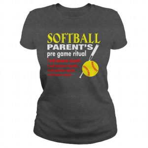 softball parents pregame ritual tshirt