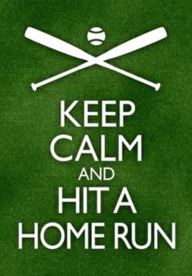 keep calm and hit a home run