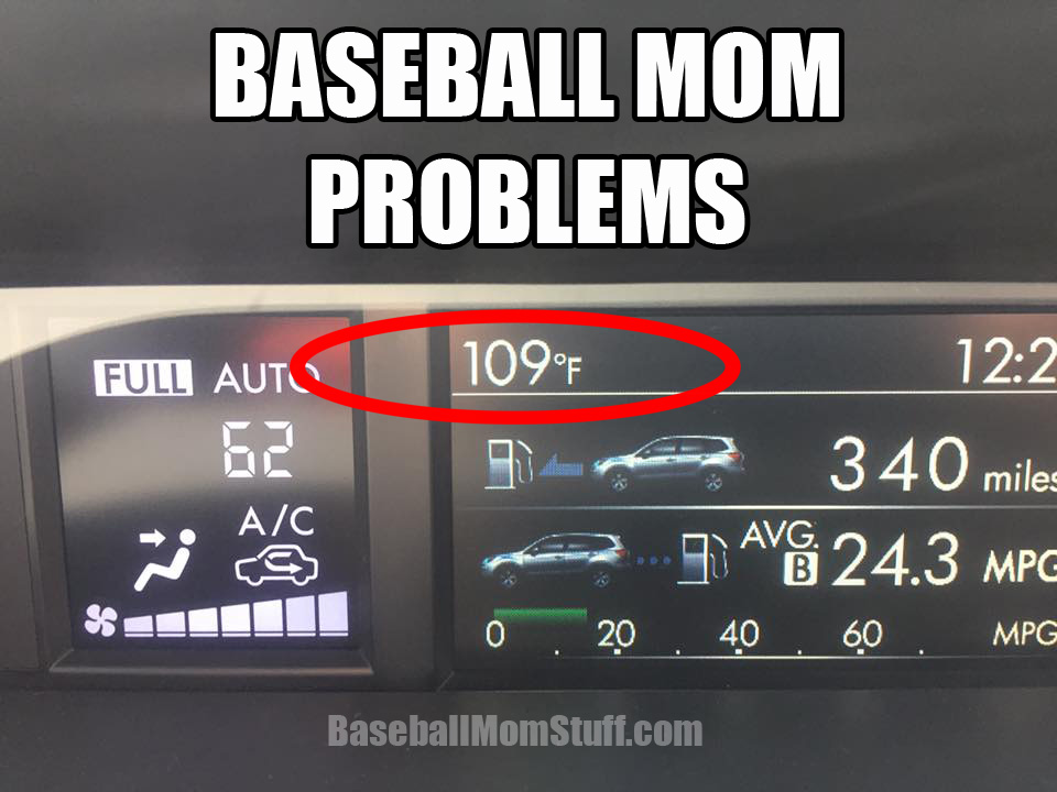 baseball mom problems 109 temperature