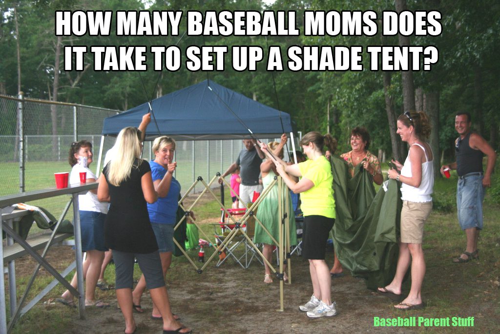 how many baseball moms does it take to set up a shade tent