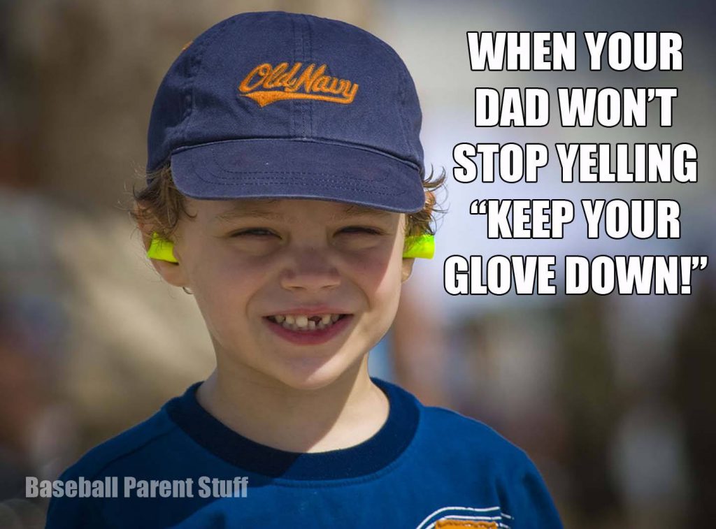 when dad wont stop yelling keep your glove down